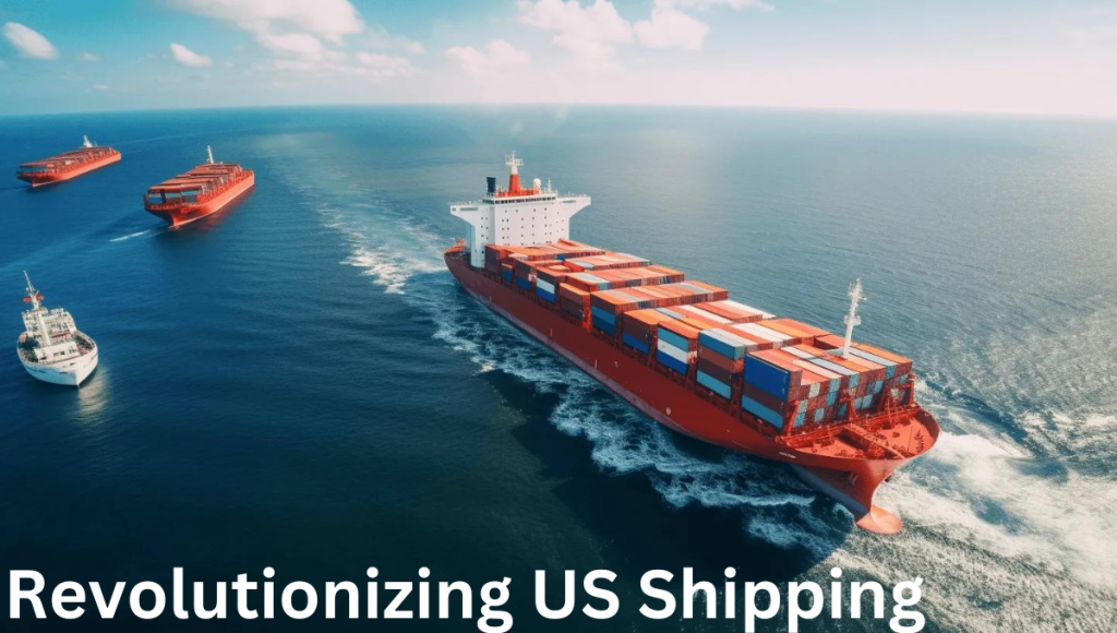 Revolutionizing US Shipping